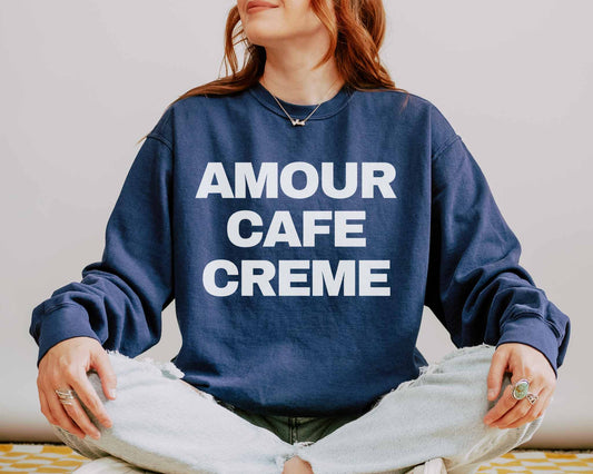 Amour Cafe Creme Coffee Lover Paris Comfort Colors Sweatshirt in True Navy