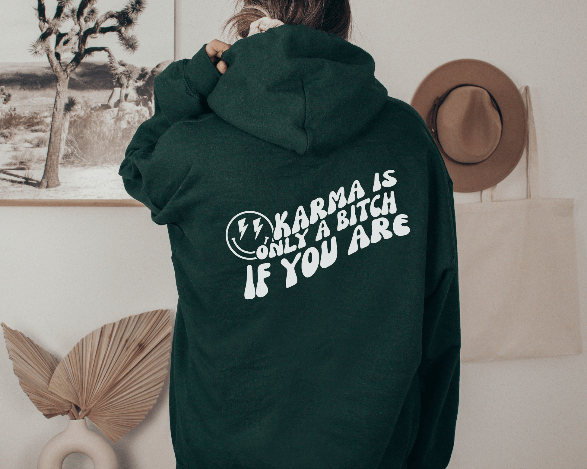 Karma is Only a Bitch if You Are Hoodie in Forest, back of hoodie.