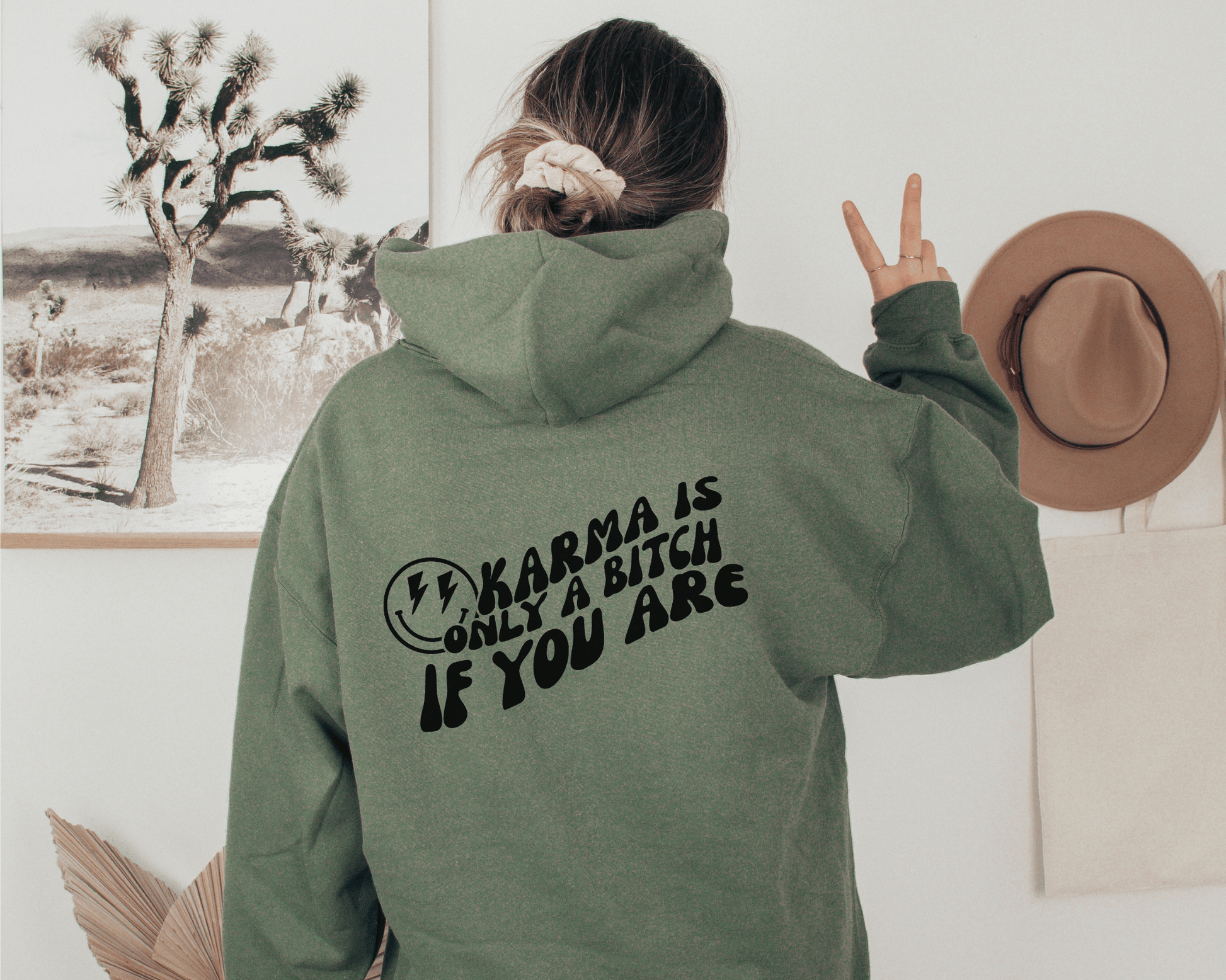 Karma is Only a Bitch if You Are hoodie in Military Green, back of hoodie.