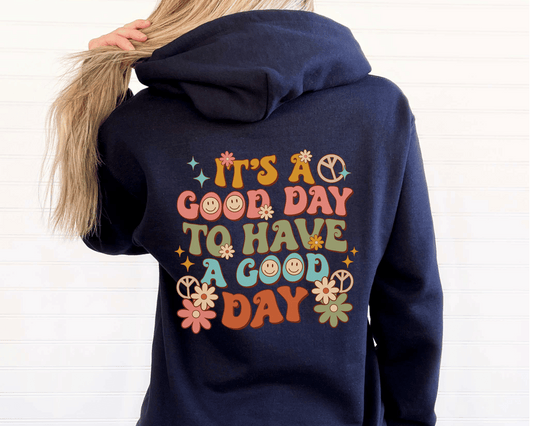 It's a Good Day to Have A Good Day Hoodie in Navy. Back of Hoodie. 