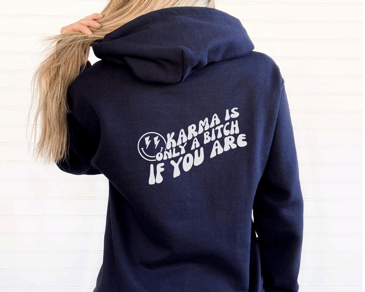 Karma is Only a Bitch if You Are Hoodie in Navy, back of hoodie.