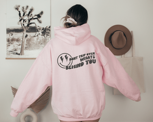 Don't Trip Over What's Behind You Hoodie in Pink, back of hoodie.
