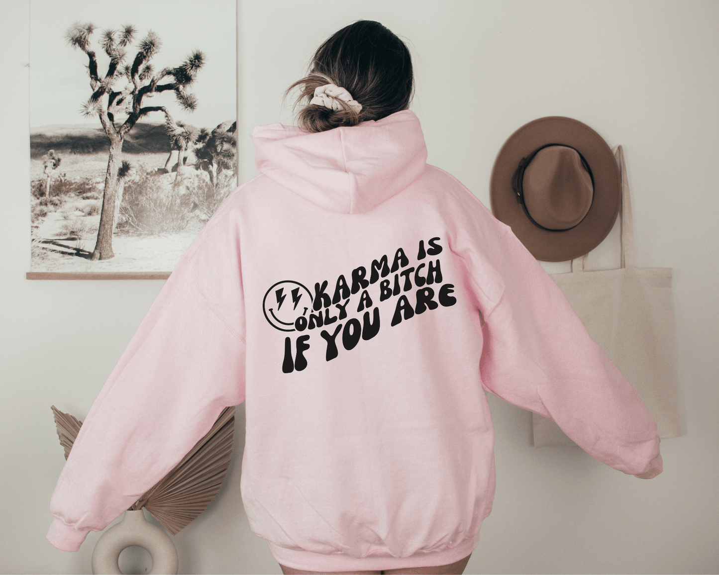 Karma is Only a Bitch if You Are hoodie in Pink, back of hoodie.