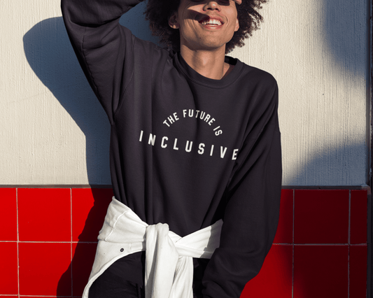 The Future is Inclusive Sweatshirt